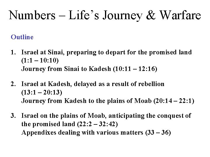 Numbers – Life’s Journey & Warfare Outline 1. Israel at Sinai, preparing to depart