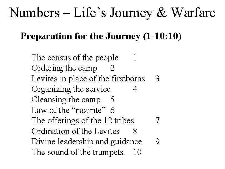 Numbers – Life’s Journey & Warfare Preparation for the Journey (1 -10: 10) The