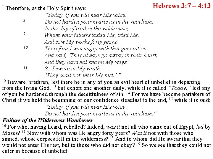 Hebrews 3: 7 – 4: 13 Therefore, as the Holy Spirit says: “Today, if
