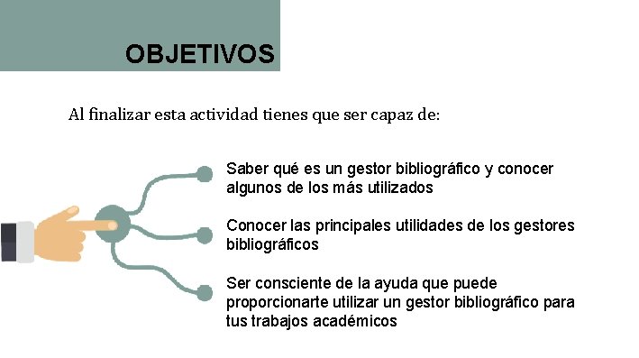 OBJETIVOS Al finalizar esta actividad tienes que ser capaz de: Saber qué es un