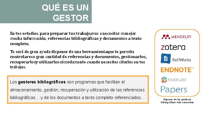 QUÉ ES UN GESTOR BIBLIOGRÁFICO En tus estudios, para preparar tus trabajos, vas a