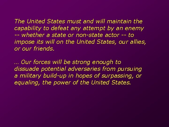 The United States must and will maintain the capability to defeat any attempt by