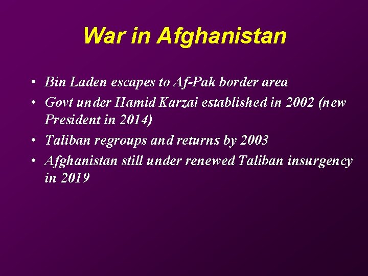 War in Afghanistan • Bin Laden escapes to Af-Pak border area • Govt under