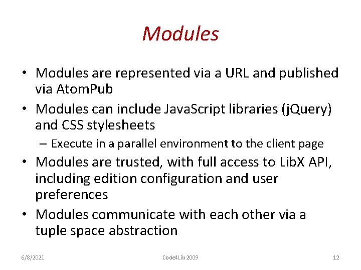 Modules • Modules are represented via a URL and published via Atom. Pub •