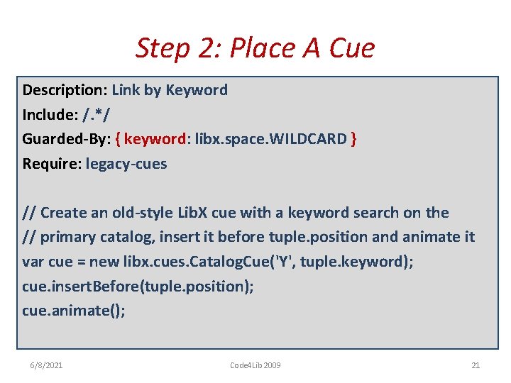 Step 2: Place A Cue Description: Link by Keyword Include: /. */ Guarded-By: {