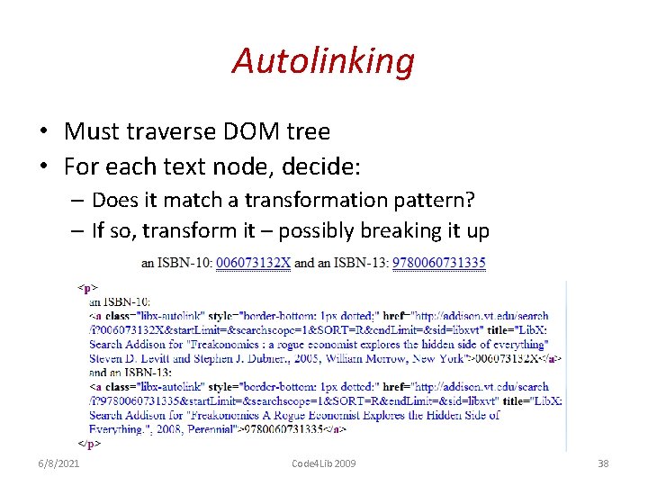 Autolinking • Must traverse DOM tree • For each text node, decide: – Does