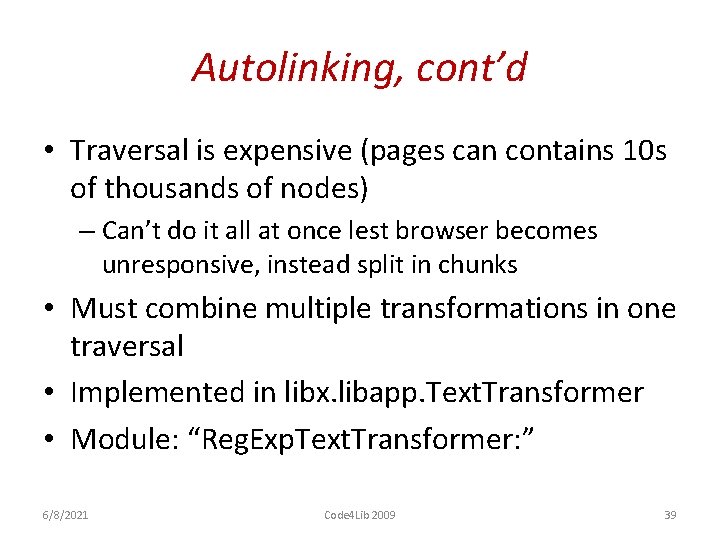 Autolinking, cont’d • Traversal is expensive (pages can contains 10 s of thousands of