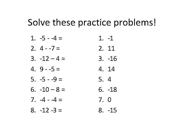 Solve these practice problems! 1. 2. 3. 4. 5. 6. 7. 8. -5 - Solve these practice problems! 1. 2. 3. 4. 5. 6. 7. 8. -5 -