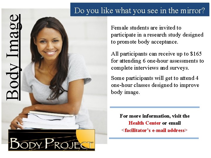 Body Image Do you like what you see in the mirror? Female students are