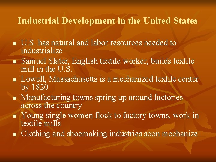 Industrial Development in the United States n n n U. S. has natural and