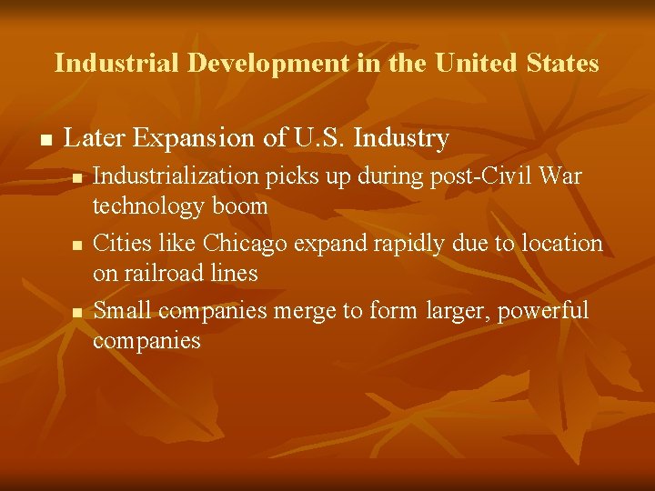 Industrial Development in the United States n Later Expansion of U. S. Industry n