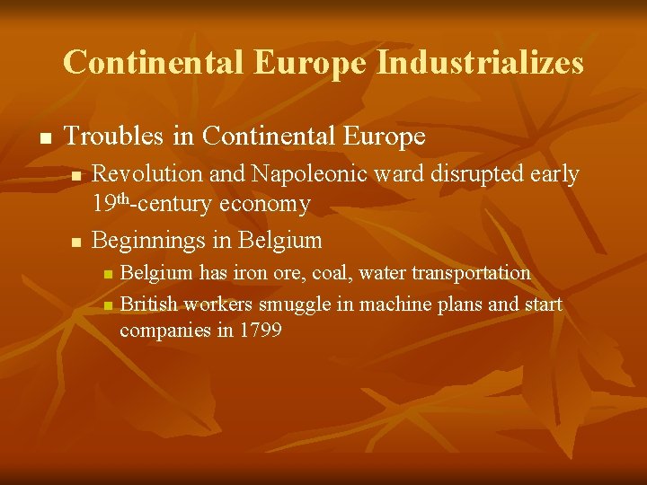 Continental Europe Industrializes n Troubles in Continental Europe n n Revolution and Napoleonic ward