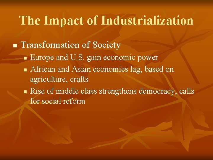 The Impact of Industrialization n Transformation of Society n n n Europe and U.