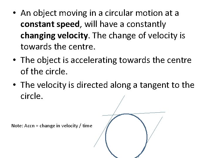  • An object moving in a circular motion at a constant speed, will