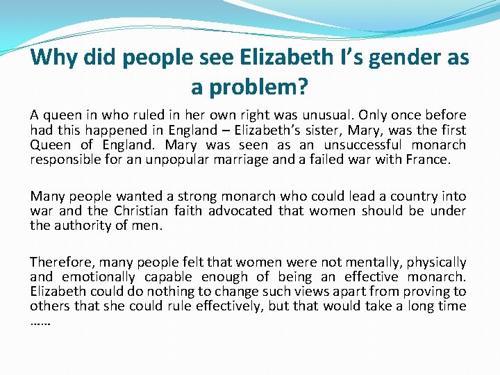 Why did people see Elizabeth I’s gender as a problem? A queen in who