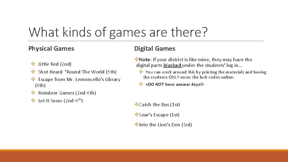 What kinds of games are there? Physical Games v Little Red (2 nd) v