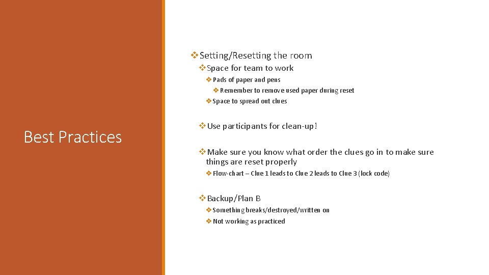 v. Setting/Resetting the room v. Space for team to work v Pads of paper