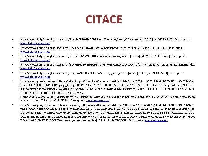 CITACE • • Http: //www. helpforenglish. cz/search/? q=n%C 5%AF%C 5%BEky. Www. helpforenglish. cz [online].