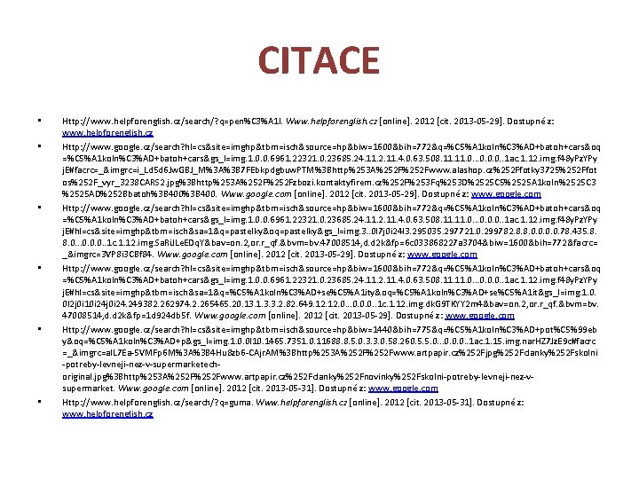 CITACE • • • Http: //www. helpforenglish. cz/search/? q=pen%C 3%A 1 l. Www. helpforenglish.