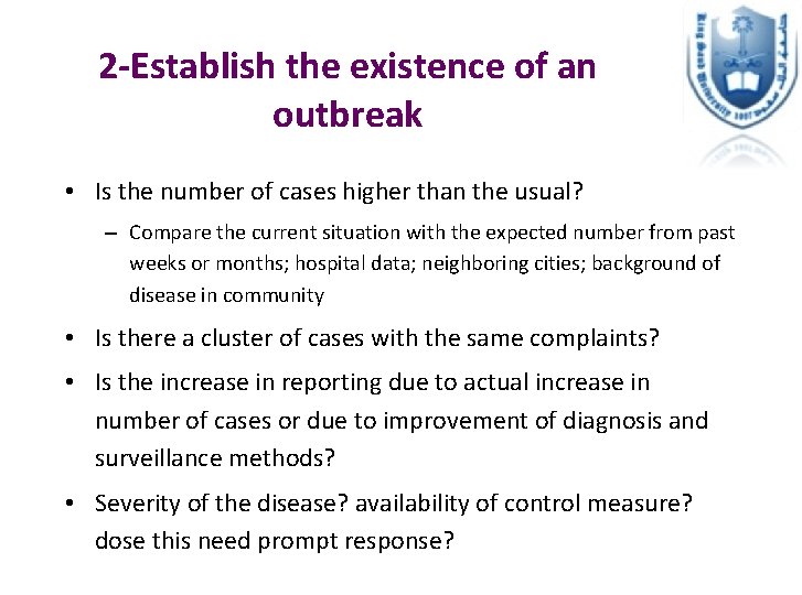 2 -Establish the existence of an outbreak • Is the number of cases higher