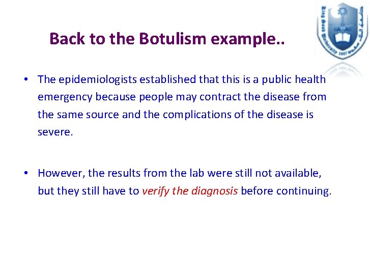 Back to the Botulism example. . • The epidemiologists established that this is a