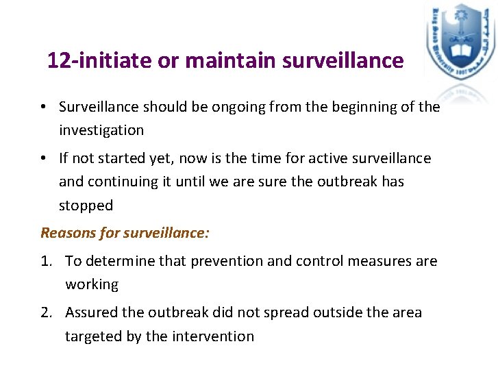 12 -initiate or maintain surveillance • Surveillance should be ongoing from the beginning of