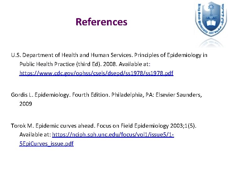 References U. S. Department of Health and Human Services. Principles of Epidemiology in Public