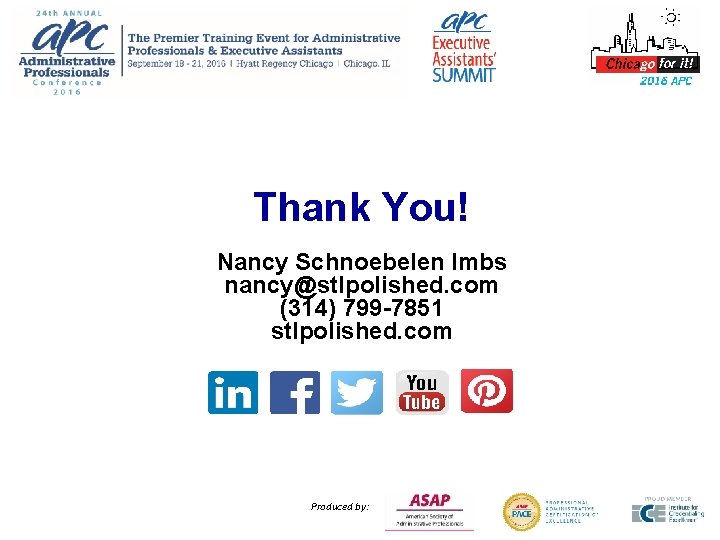Thank You! Nancy Schnoebelen Imbs nancy@stlpolished. com (314) 799 -7851 stlpolished. com Produced by: