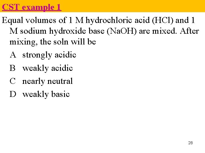 CST example 1 Equal volumes of 1 M hydrochloric acid (HCl) and 1 M