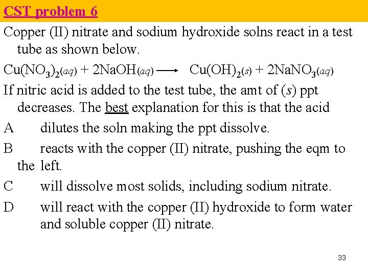 CST problem 6 Copper (II) nitrate and sodium hydroxide solns react in a test