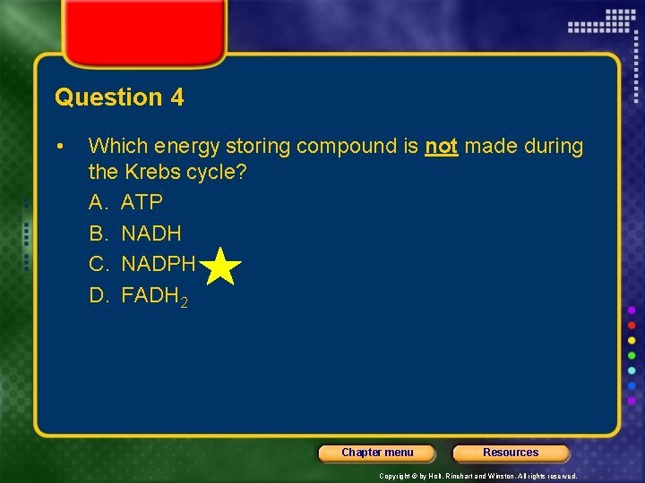 Question 4 • Which energy storing compound is not made during the Krebs cycle?