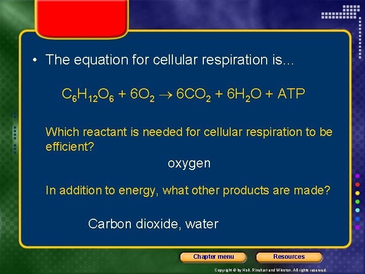  • The equation for cellular respiration is… C 6 H 12 O 6