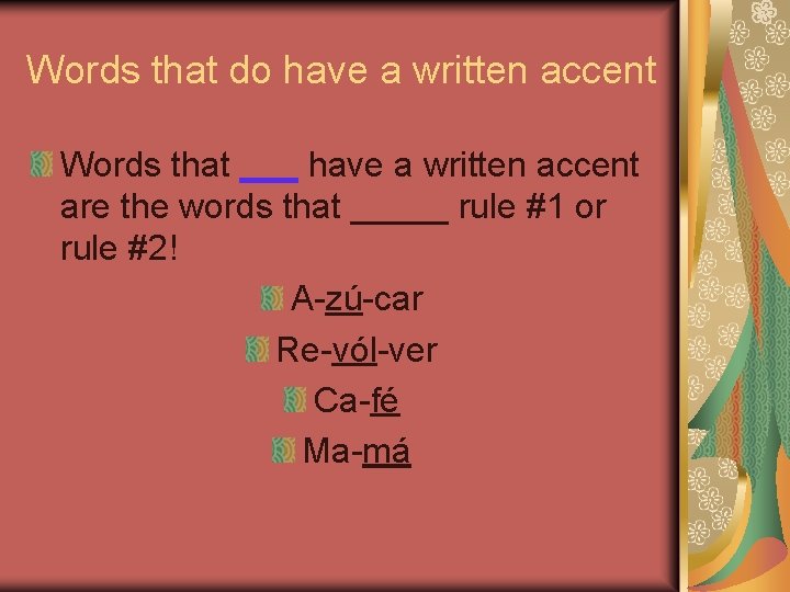Words that do have a written accent Words that ___ have a written accent
