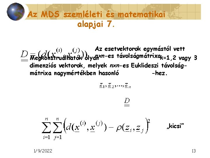 Az MDS szemléleti és matematikai alapjai 7. Az esetvektorok egymástól vett nxn-es távolságmátrixak=1, 2