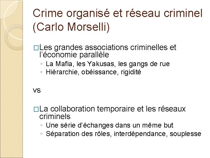 Crime organisé et réseau criminel (Carlo Morselli) �Les grandes associations criminelles et l’économie parallèle