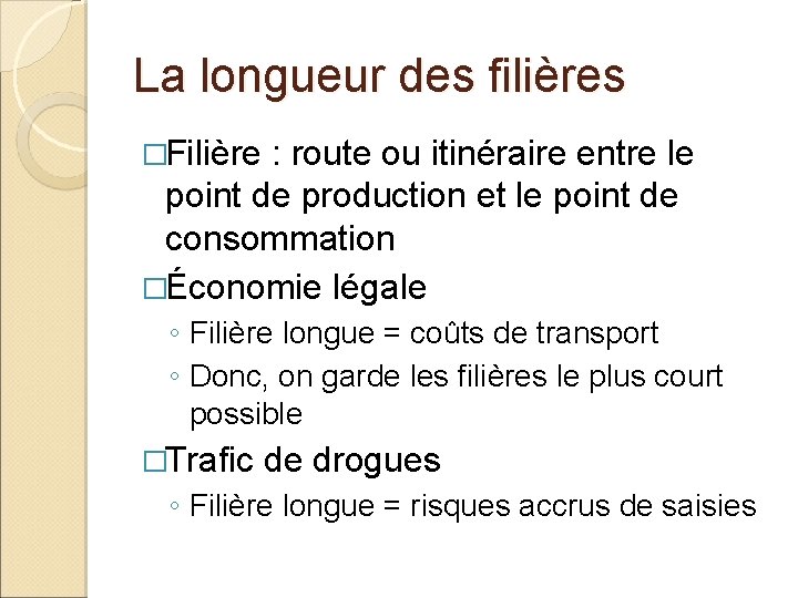 La longueur des filières �Filière : route ou itinéraire entre le point de production