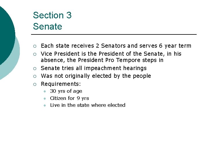 Section 3 Senate ¡ ¡ ¡ Each state receives 2 Senators and serves 6