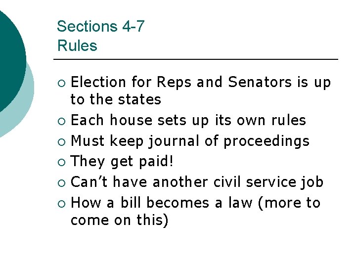 Sections 4 -7 Rules Election for Reps and Senators is up to the states