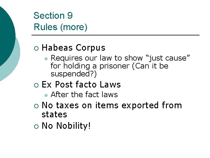 Section 9 Rules (more) ¡ Habeas Corpus l ¡ Requires our law to show