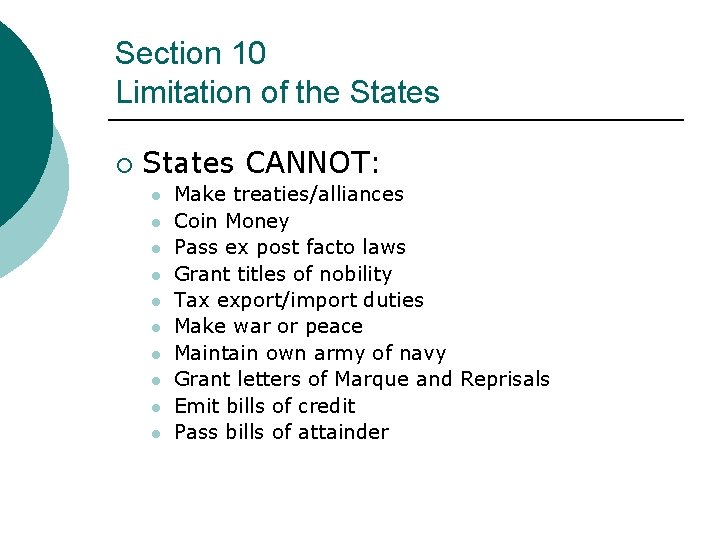 Section 10 Limitation of the States ¡ States CANNOT: l l l l l