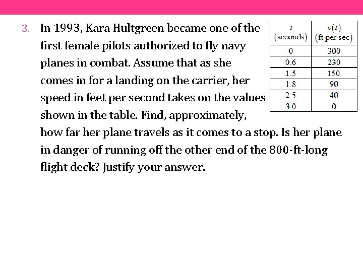 3. In 1993, Kara Hultgreen became one of the first female pilots authorized to