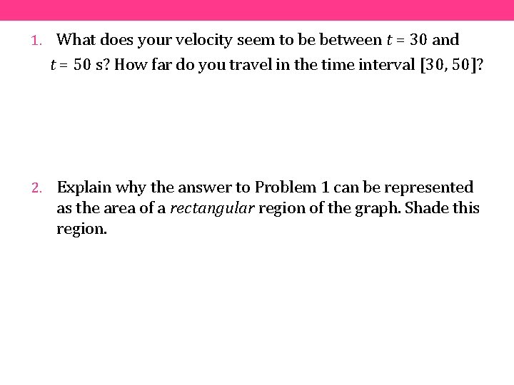 1. What does your velocity seem to be between t = 30 and t