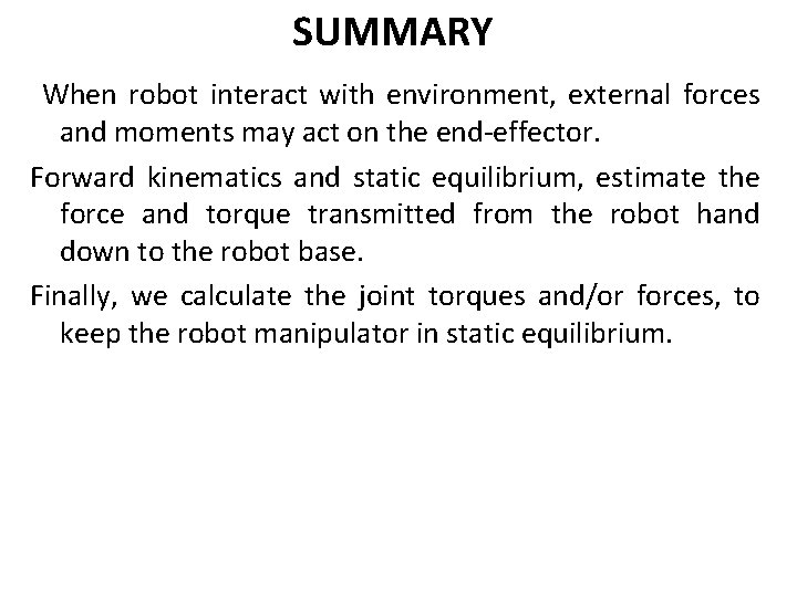 SUMMARY When robot interact with environment, external forces and moments may act on the