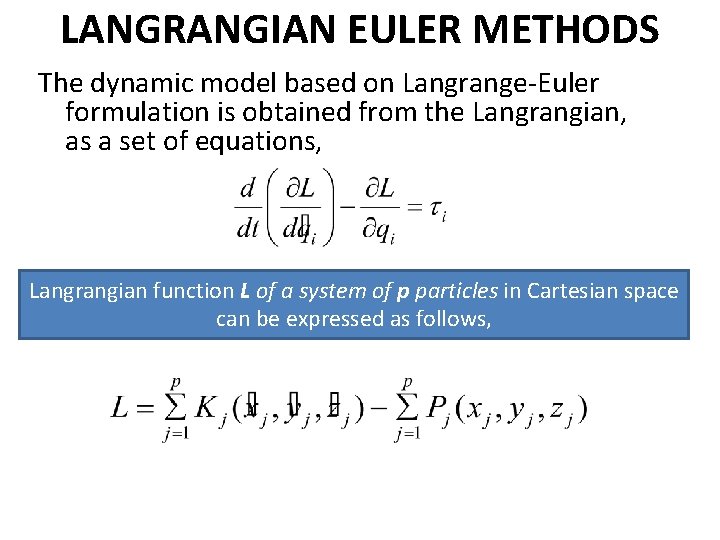 LANGRANGIAN EULER METHODS The dynamic model based on Langrange-Euler formulation is obtained from the