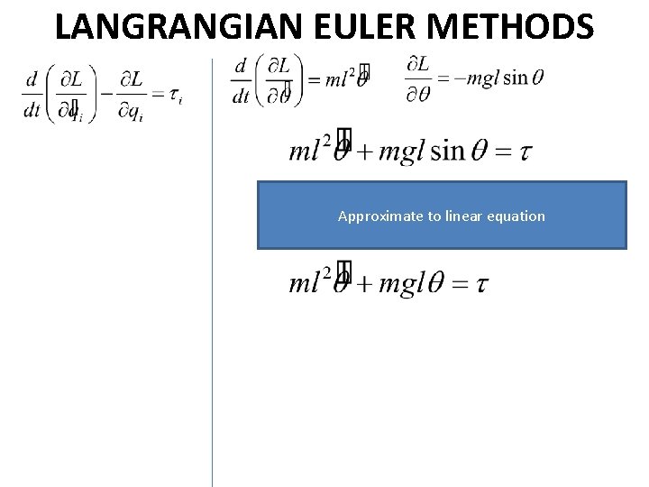 LANGRANGIAN EULER METHODS Approximate to linear equation 