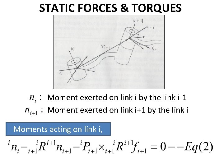 STATIC FORCES & TORQUES Moment exerted on link i by the link i-1 Moment