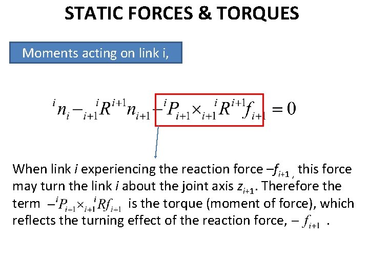 STATIC FORCES & TORQUES Moments acting on link i, When link i experiencing the