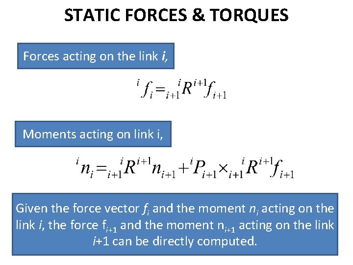 STATIC FORCES & TORQUES Forces acting on the link i, Moments acting on link