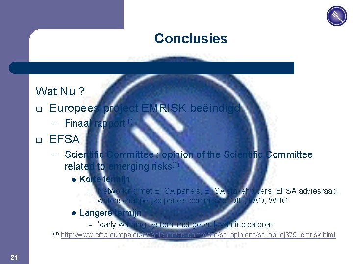 JPM Conclusies Wat Nu ? q Europees project EMRISK beëindigd – q Finaal rapport(1)