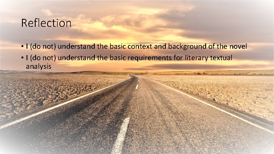 Reflection • I (do not) understand the basic context and background of the novel